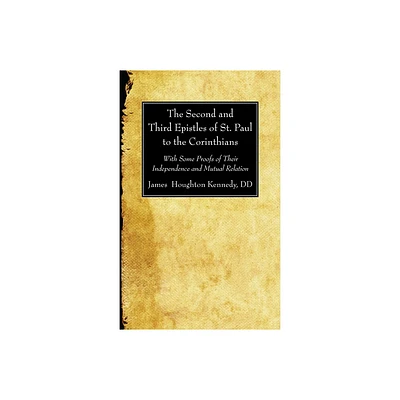 The Second and Third Epistles of St. Paul to the Corinthians - by James Houghton D D Kennedy (Hardcover)