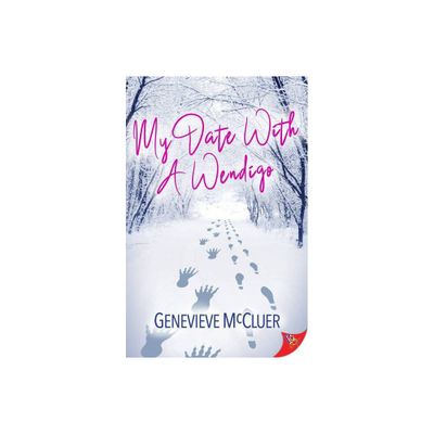 My Date with a Wendigo - by Genevieve McCluer (Paperback)