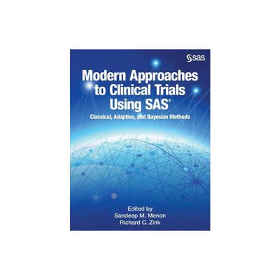 Modern Approaches to Clinical Trials Using SAS - by Sandeep Menon & Richard C Zink (Paperback)