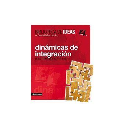 Biblioteca de Ideas: Dinmicas de Integracin - (Especialidades Juveniles / Biblioteca de Ideas) by Youth Specialties (Paperback)