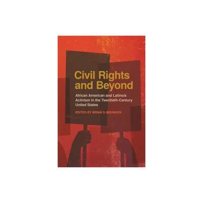 Civil Rights and Beyond - by Brian D Behnken (Paperback)