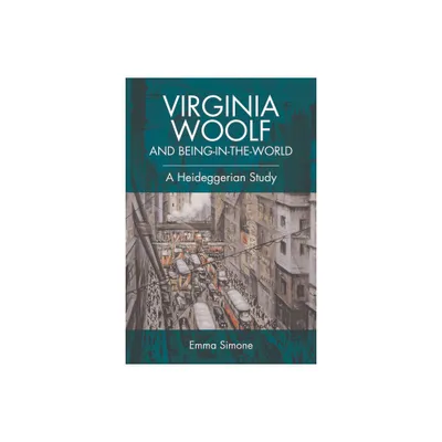 Virginia Woolf and Being-In-The-World - by Emma Simone (Paperback)