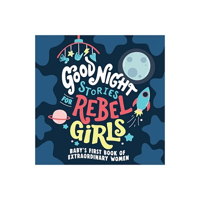 Good Night Stories for Rebel Girls: Babys First Book of Extraordinary Women - (Board Book)