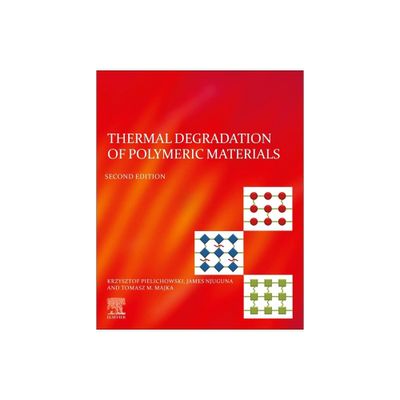 Thermal Degradation of Polymeric Materials - 2nd Edition by Krzysztof Pielichowski & James Njuguna & Tomasz M Majka (Paperback)