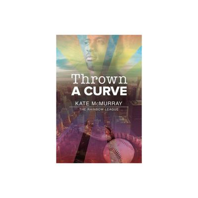 Thrown a Curve - (The Rainbow League) by Kate McMurray (Paperback)