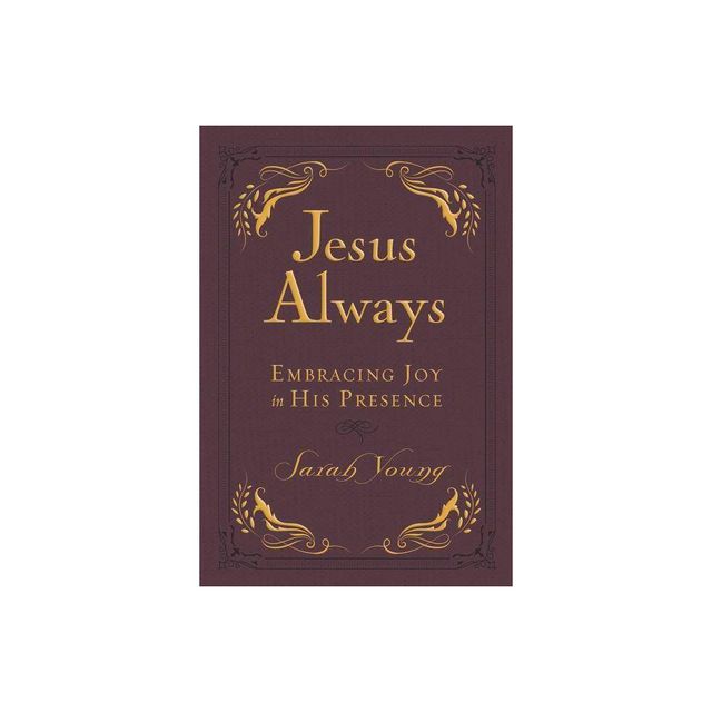 Jesus Always : Embracing Joy In His Presence - By Sarah Young ( Paperback )