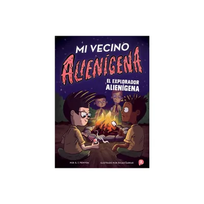 Mi Vecino Aliengena 3: El Explorador Aliengena - (Alien Next Door) by A I Newton (Paperback)