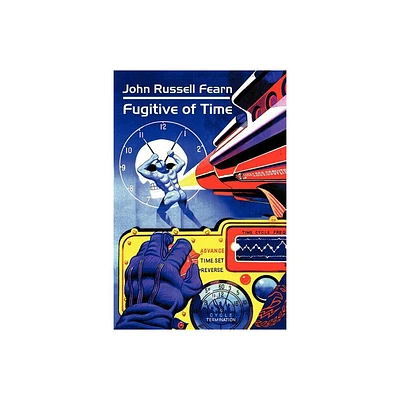 Fugitive of Time - by John Russell Fearn (Paperback)