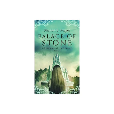 Palace of Stone - (Chronicles of the Chosen) by Shanon L Mayer (Paperback)