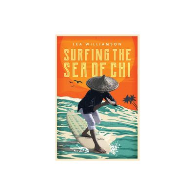 Surfing the Sea of Chi - by Lea Williamson (Paperback)