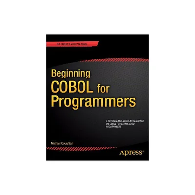 Beginning COBOL for Programmers - by Michael Coughlan (Paperback)