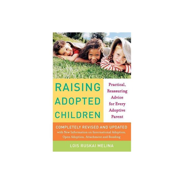 Raising Adopted Children, Revised Edition - by Lois Ruskai Melina (Paperback)