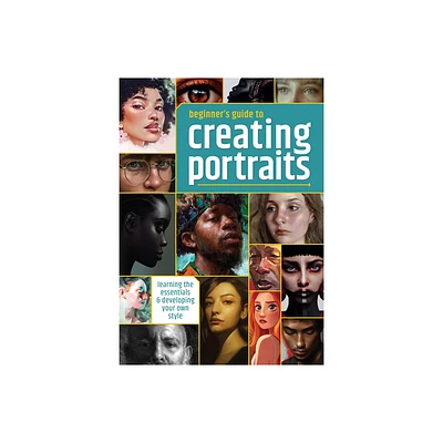 Beginners Guide to Creating Portraits - by Publishing 3dtotal (Paperback)