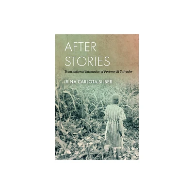 After Stories - by Irina Carlota Silber (Paperback)