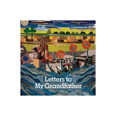 Letters to My Grandfather - by Joanna Maneckji (Paperback)