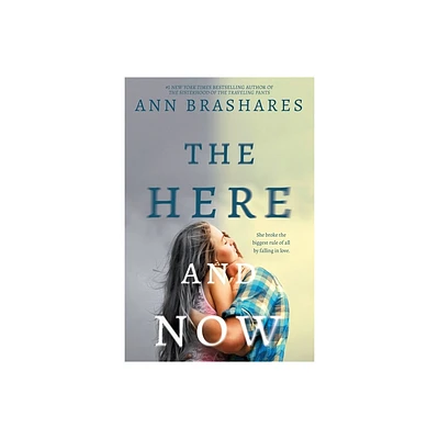 The Here and Now - by Ann Brashares (Paperback)