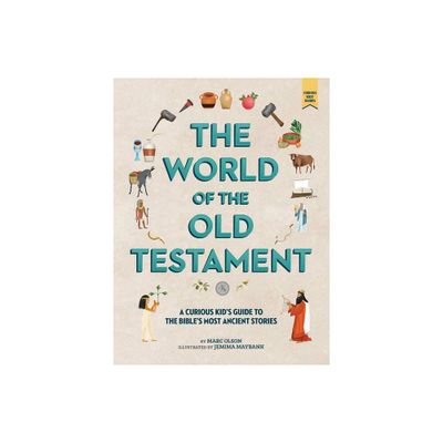 The World of the Old Testament - (Curious Kids Guides) by Marc Olson (Hardcover)