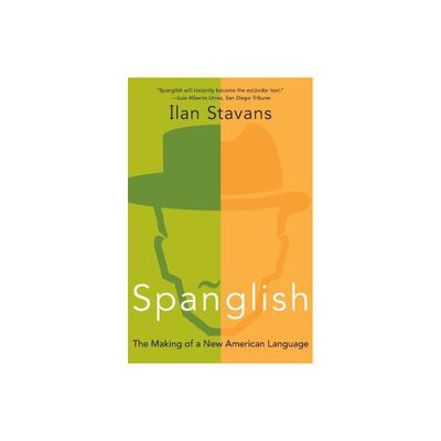 Spanglish - by Ilan Stavans (Paperback)