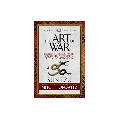 The Art of War (Condensed Classics) - by Sun Tzu & Mitch Horowitz (Paperback)