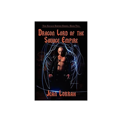 Dragon Lord of the Savage Empire (the Savage Empire Series, Book Two) - by Jean Lorrah (Paperback)