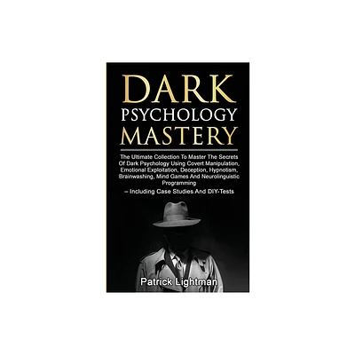 Dark Psychology Mastery - by Patrick Lightman (Paperback)