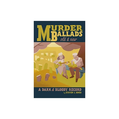 Murder Ballads Old and New - by Steven L Jones (Paperback)