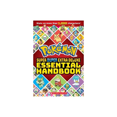 Super Duper Extra Deluxe Essential Handbook (Pokmon) - by Scholastic (Paperback)