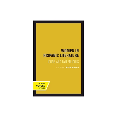 Women in Hispanic Literature - by Beth Miller (Hardcover)