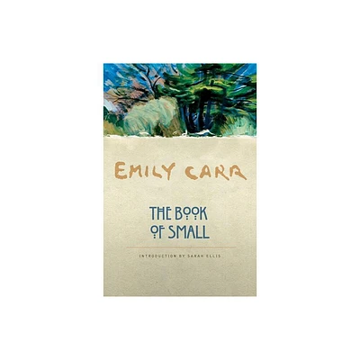 The Book of Small - by Emily Carr (Paperback)