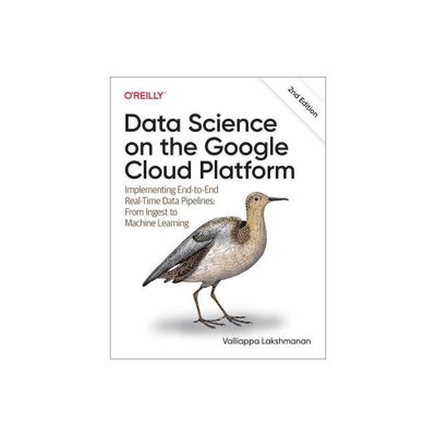 Data Science on the Google Cloud Platform - 2nd Edition by Valliappa Lakshmanan (Paperback)