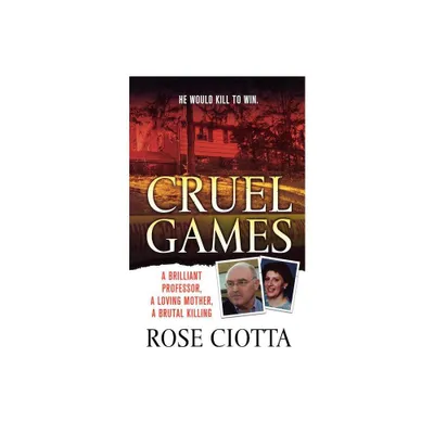 Cruel Games - by Rose Ciotta & Ciotta (Paperback)