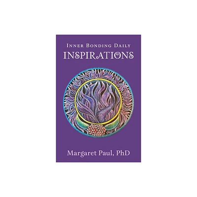 Inner Bonding Daily Inspirations - by Margaret Paul (Paperback)