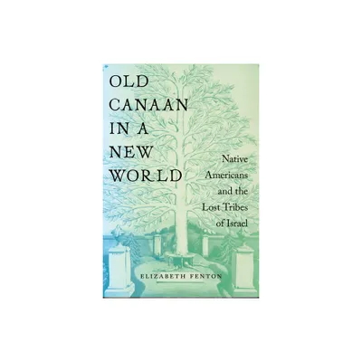 Old Canaan in a New World - (North American Religions) by Elizabeth Fenton (Paperback)