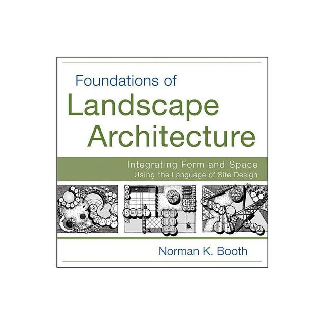 Foundations of Landscape Architecture - by Norman Booth (Paperback)