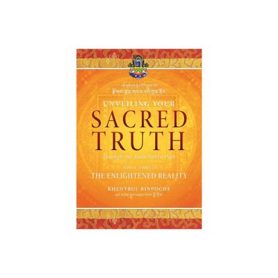 Unveiling Your Sacred Truth through the Kalachakra Path, Book Three - by Shar Khentrul Jamphel Lodr (Paperback)