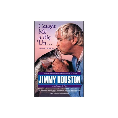 Caught Me a Big un - by Jimmy Houston (Paperback)