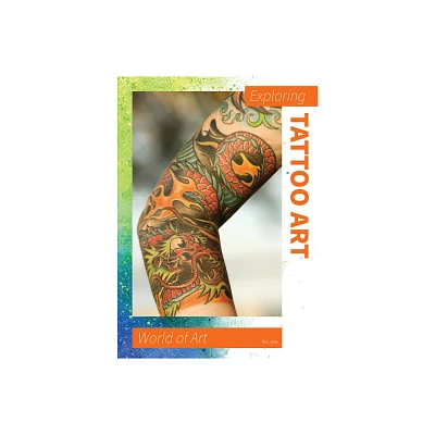 Exploring Tattoo Art - (World of Art) by W L Kitts (Hardcover)