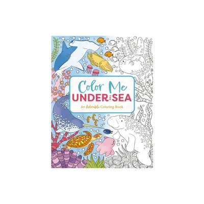 Color Me Under the Sea - (Color Me Coloring Books) by Cider Mill Press (Paperback)