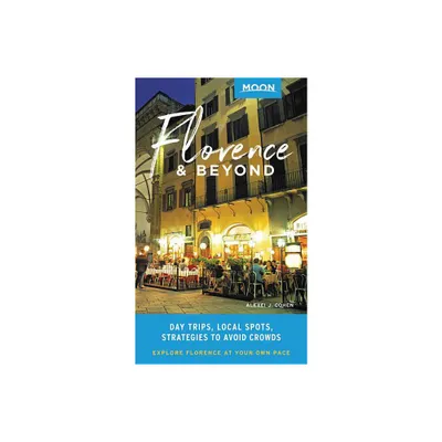 Moon Florence & Beyond - (Travel Guide) by Alexei J Cohen (Paperback)