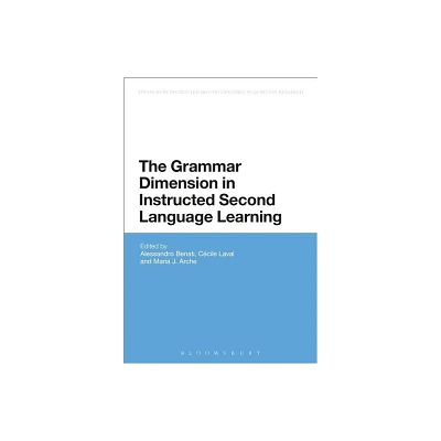 The Grammar Dimension in Instructed Second Language Learning - (Advances in Instructed Second Language Acquisition Research) (Paperback)