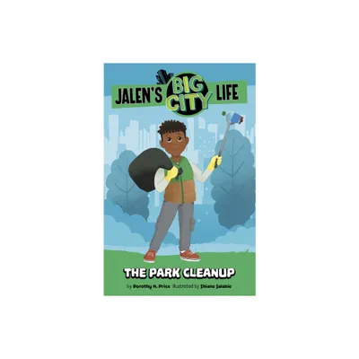 The Park Cleanup - (Jalens Big City Life) by Dorothy H Price (Paperback)