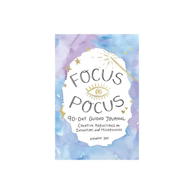 Focus Pocus 90-Day Guided Journal - by Kimothy Joy (Hardcover)