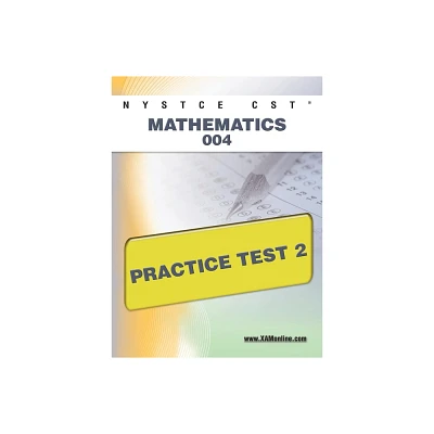 NYSTCE CST Mathematics 004 Practice Test 2 - (Nystce) by Sharon A Wynne (Paperback)