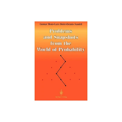 Problems and Snapshots from the World of Probability - by Gunnar Blom & Lars Holst & Dennis Sandell (Paperback)