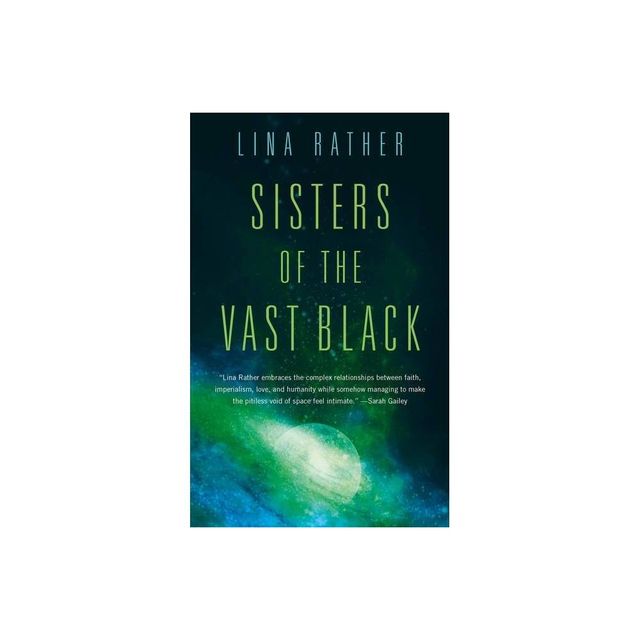 Sisters of the Vast Black - (Our Lady of Endless Worlds) by Lina Rather (Paperback)