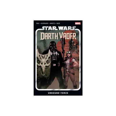 Star Wars: Darth Vader by Greg Pak Vol. 7 - Unbound Force - by Greg Pak & Kieron Gillen (Paperback)