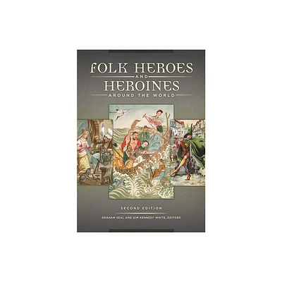 Folk Heroes and Heroines around the World - 2nd Edition by Graham Seal & Kim Kennedy White (Hardcover)