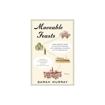 Moveable Feasts - by Sarah Murray (Paperback)