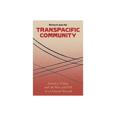 Transpacific Community - by Richard Jean So (Hardcover)