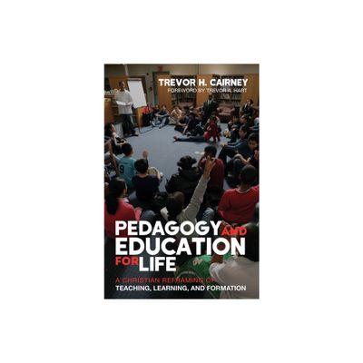 Pedagogy and Education for Life - by Trevor H Cairney (Paperback)